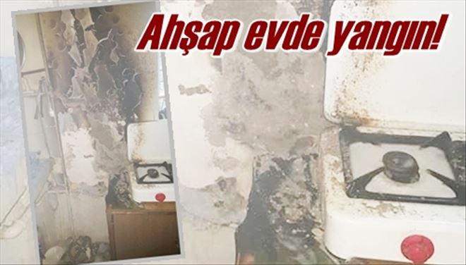 Ahşap evde yangın!