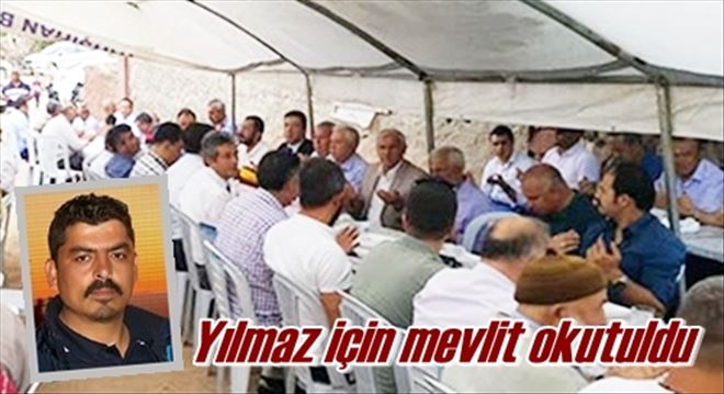 Yılmaz için mevlit okutuldu 