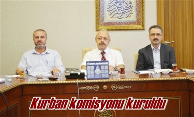 Kurban komisyonu kuruldu