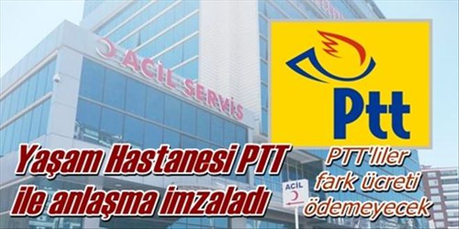 Yaşam Hastanesi PTT ile anlaşma imzaladı