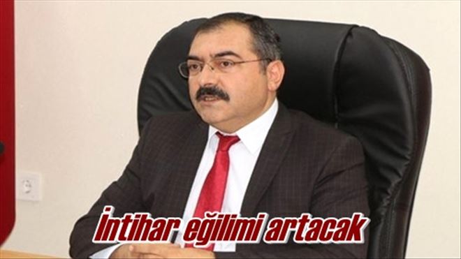 İntihar eğilimi artacak