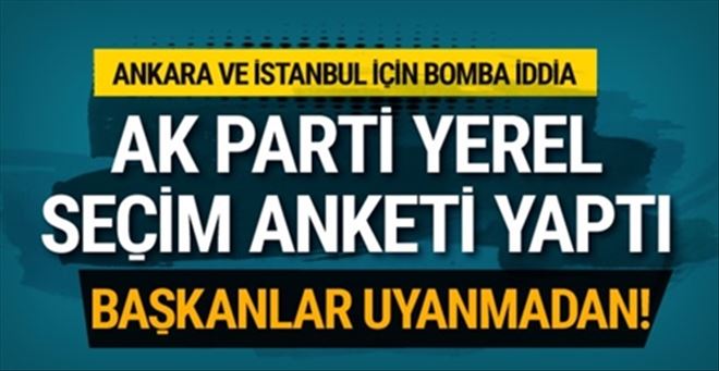 AK Parti´den yerel seçim anketi! 