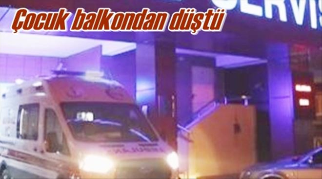 Çocuk balkondan düştü