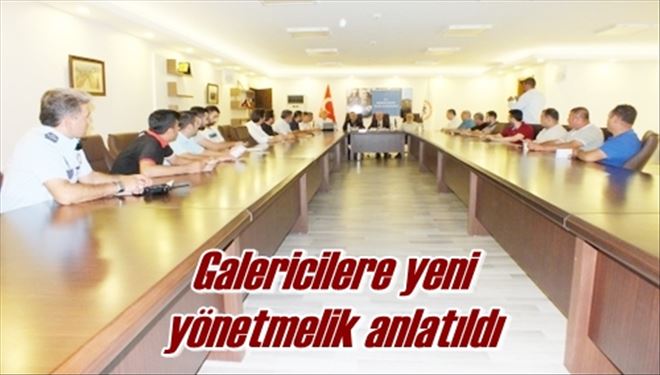 Galericilere yeni yönetmelik anlatıldı 