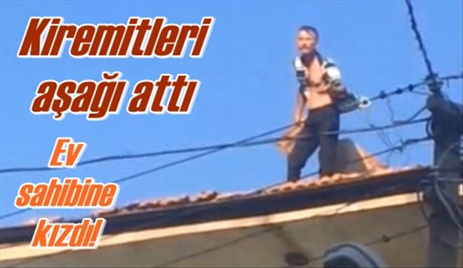 Ev sahibine kızdı!