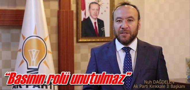 ?Basının rolü unutulmaz?