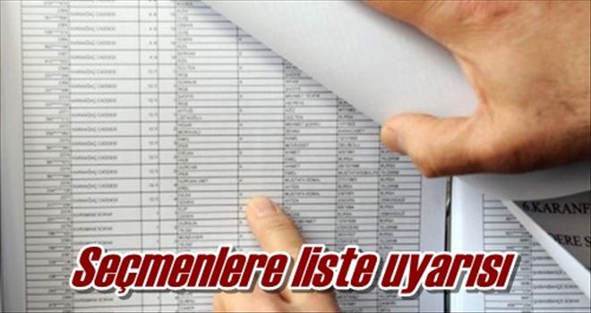 Seçmenlere liste uyarısı