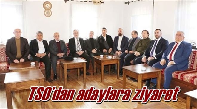 TSO´dan adaylara ziyaret