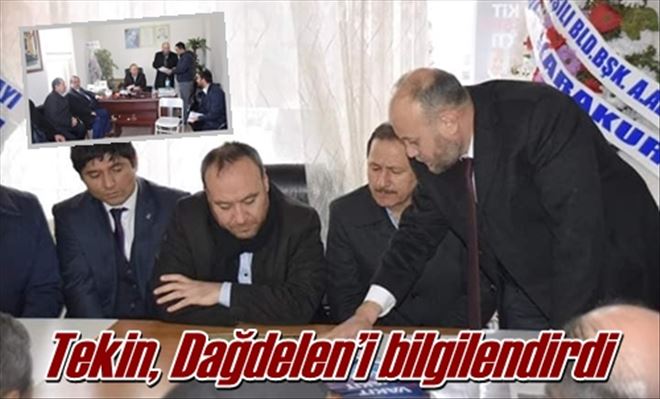 Dağdelen´i bilgilendirdi