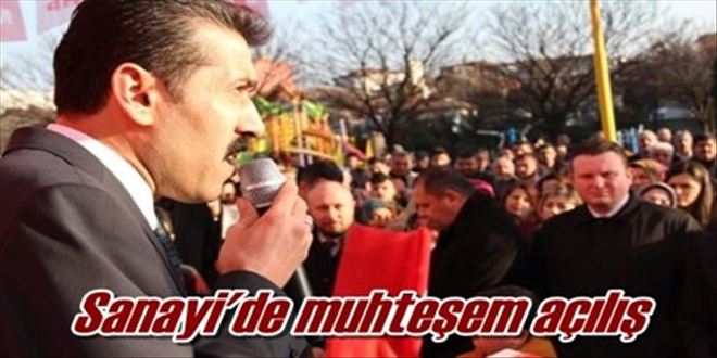 Sanayi´de muhteşem açılış