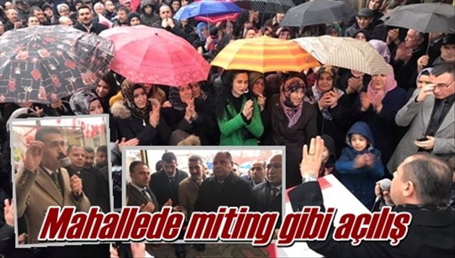 Mahallede miting gibi açılış