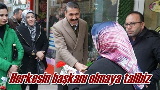 Herkesin başkanı olmaya talibiz 