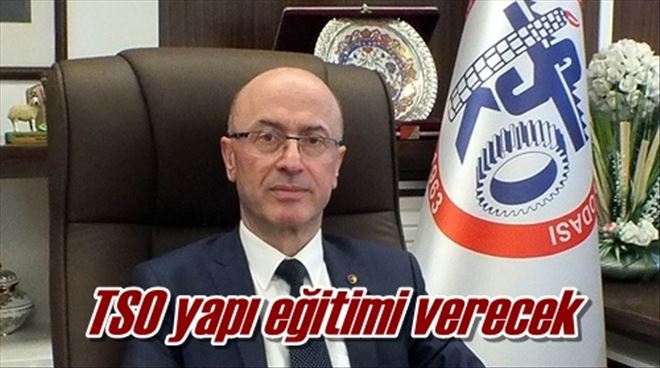 TSO yapı eğitimi verecek 