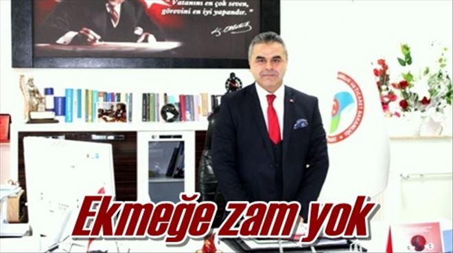 Ekmeğe zam yok