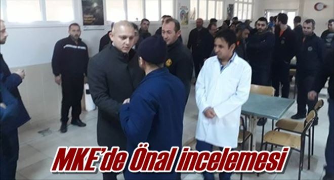Fabrikada inceleme yaptı