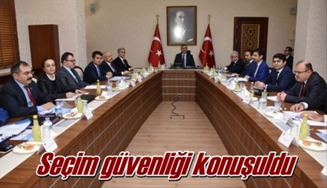 Seçim güvenliği konuşuldu