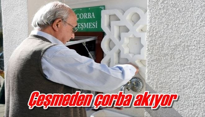 Çeşmeden çorba akıyor