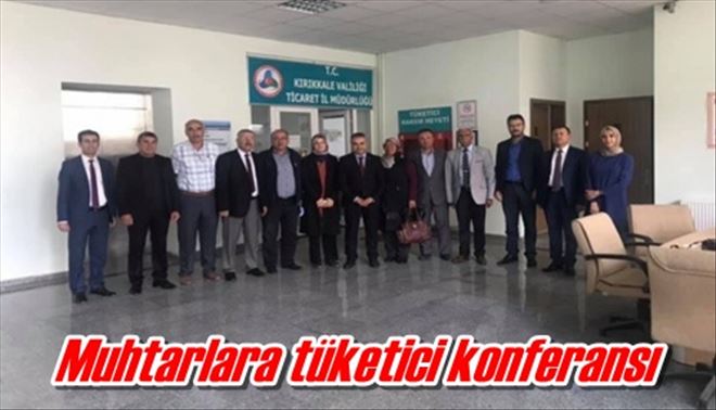 Muhtarlara tüketici konferansı