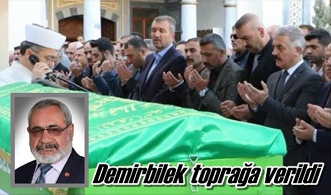Demirbilek toprağa verildi