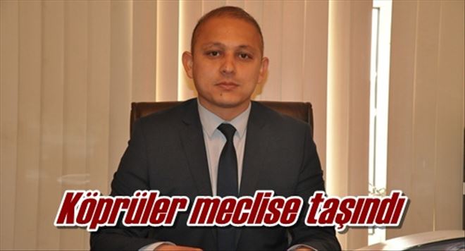 Köprüler meclise taşındı