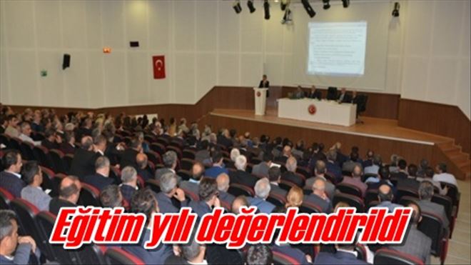 Eğitim yılı değerlendirildi