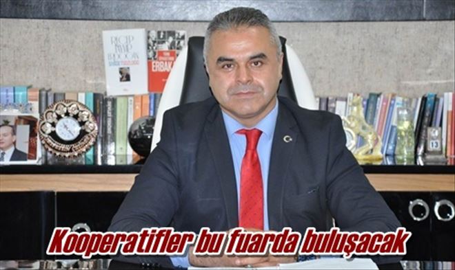 Kooperatifler bu fuarda buluşacak