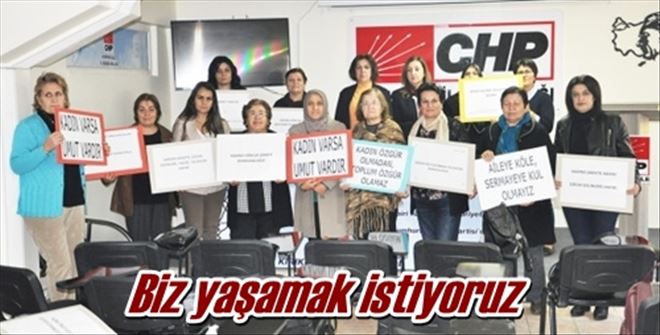Biz yaşamak istiyoruz