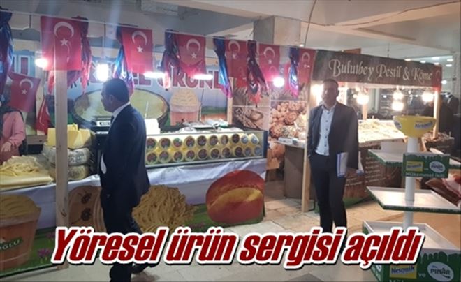 Yöresel ürün sergisi açıldı