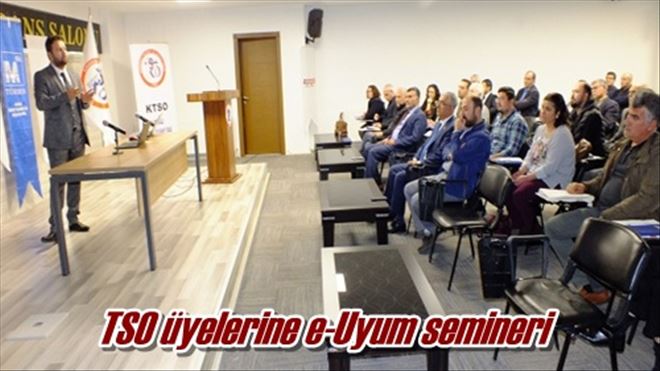 TSO üyelerine e-Uyum semineri