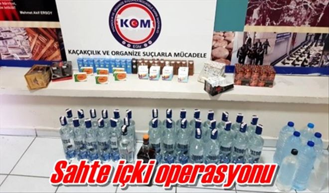Sahte içki operasyonu