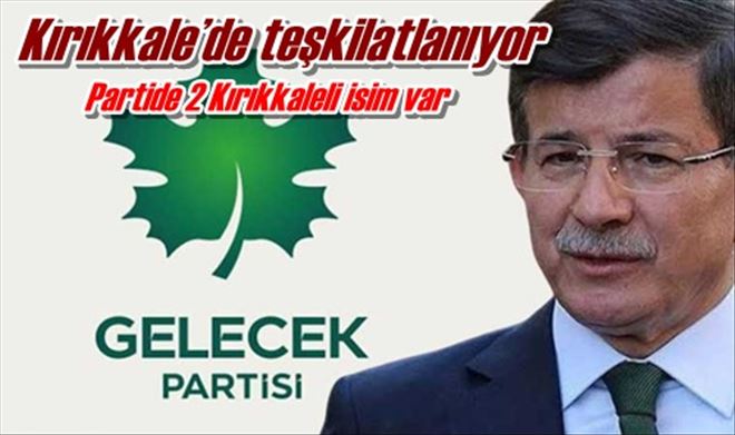 Kırıkkale´de teşkilatlanıyor