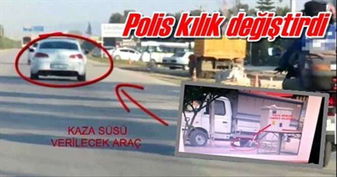 Polis kılık değiştirdi