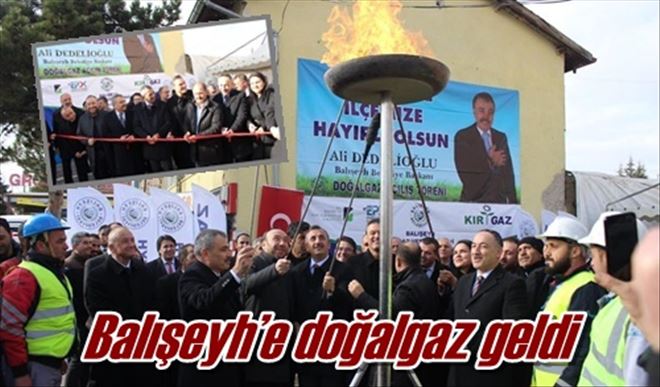 Balışeyh´e doğalgaz geldi
