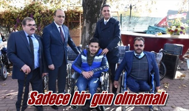 Sadece bir gün olmamalı