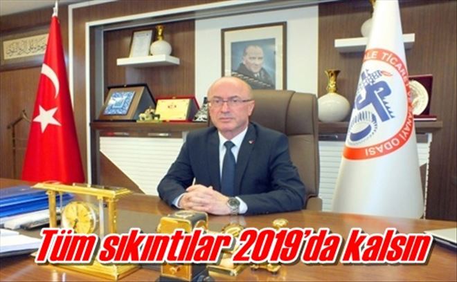 Tüm sıkıntılar 2019´da kalsın