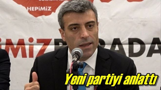 Yeni partiyi anlattı