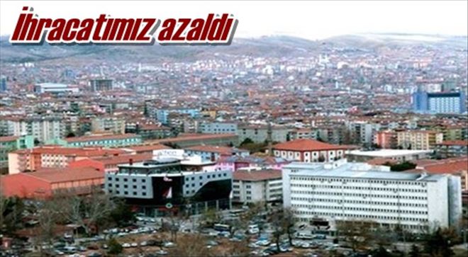 İhracatımız azaldı