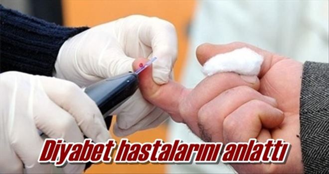 Diyabet hastalarını anlattı