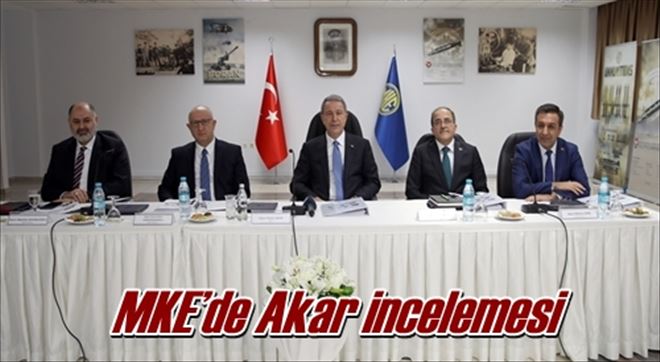 Bakan Akar inceleme yaptı
