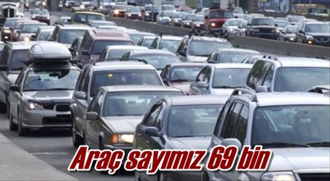 Araç sayımız 69 bin