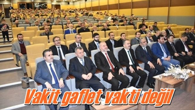 Vakit gaflet vakti değil