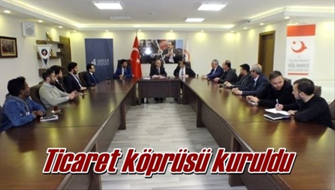 Ticaret köprüsü kuruldu
