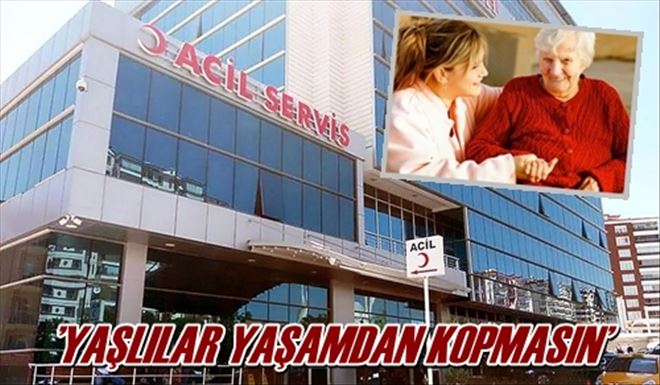 ´YAŞLILAR YAŞAMDAN KOPMASIN´