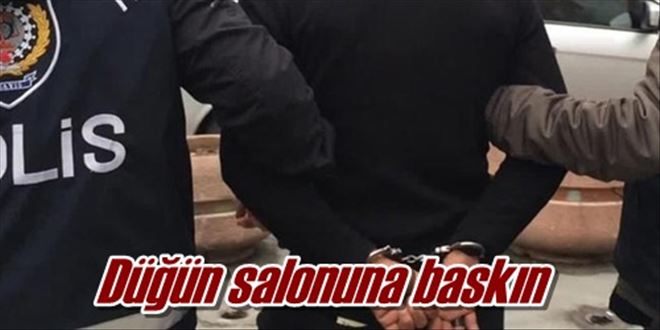 Düğün salonuna baskın