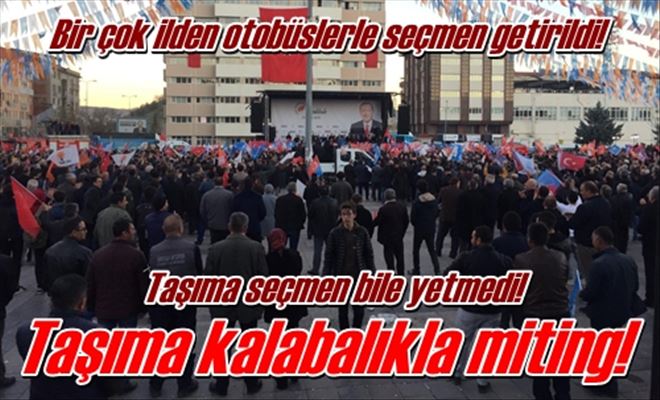 Taşıma kalabalıkla miting!