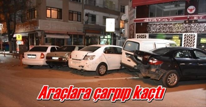 Araçlara çarpıp kaçtı