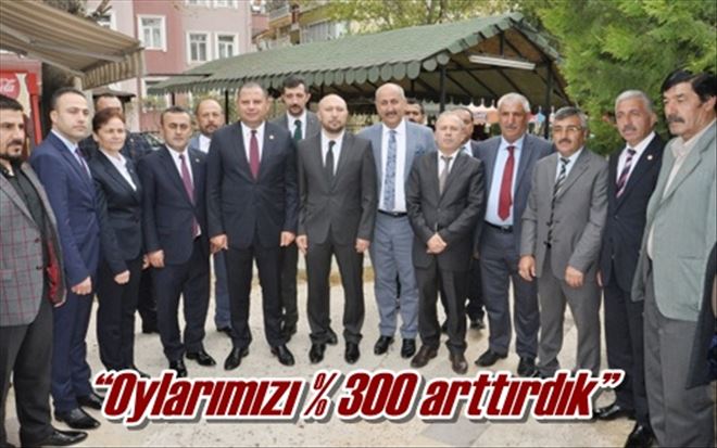 ?Oylarımızı %300 arttırdık?