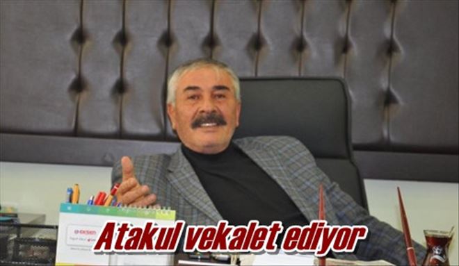Atakul vekalet ediyor