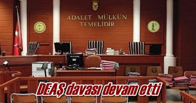 DEAŞ davası devam etti