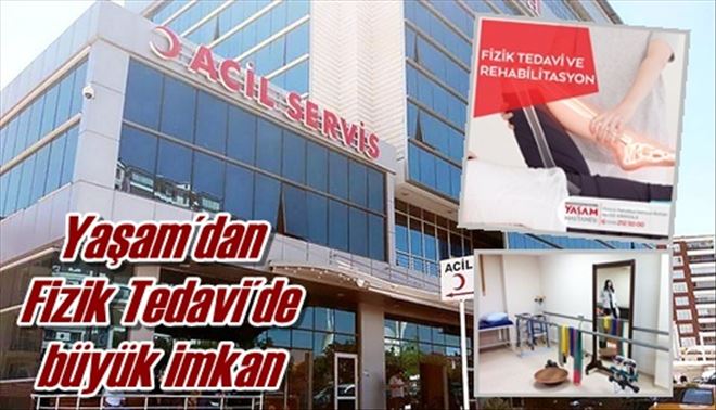 Yaşam´dan Fizik Tedavi´de büyük imkan